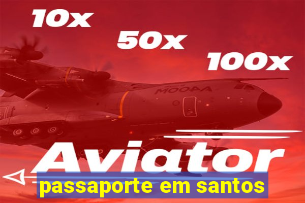 passaporte em santos